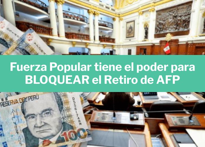 fuerza popular bloquea el retiro de afp 2025